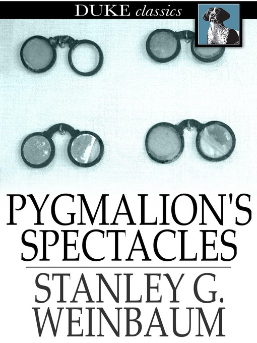 Title details for Pygmalion's Spectacles by Stanley G. Weinbaum - Wait list
